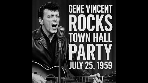 Gene Vincent Rocks Town Hall Party – July 25, 1959 Raw Rockabilly Power