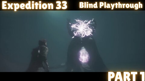 Expedition 33 - Well That Escalated Quickly - Playthrough - Part 1
