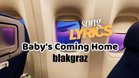 Baby's Comin' Home - Blakgraz OFFICIAL Song Lyric Music Video