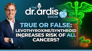 Episode 09.01.2025 | Levothyroxine Increases Risk of Developing Cancers?