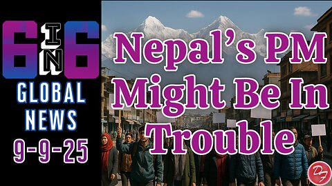 Nepal’s Political Turmoil - 6-in-6 - 9/9/25