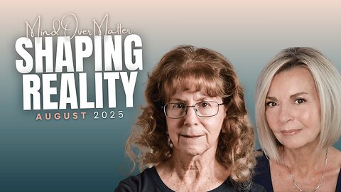 Shaping Reality with Penny Kelly August 2025