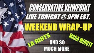 TIME AGAIN FOR THE WEEKEND WRAP-UP LIVE TONIGHT @ 9PM EST. ON THE CONSRVATIVE VIEWPOINT!