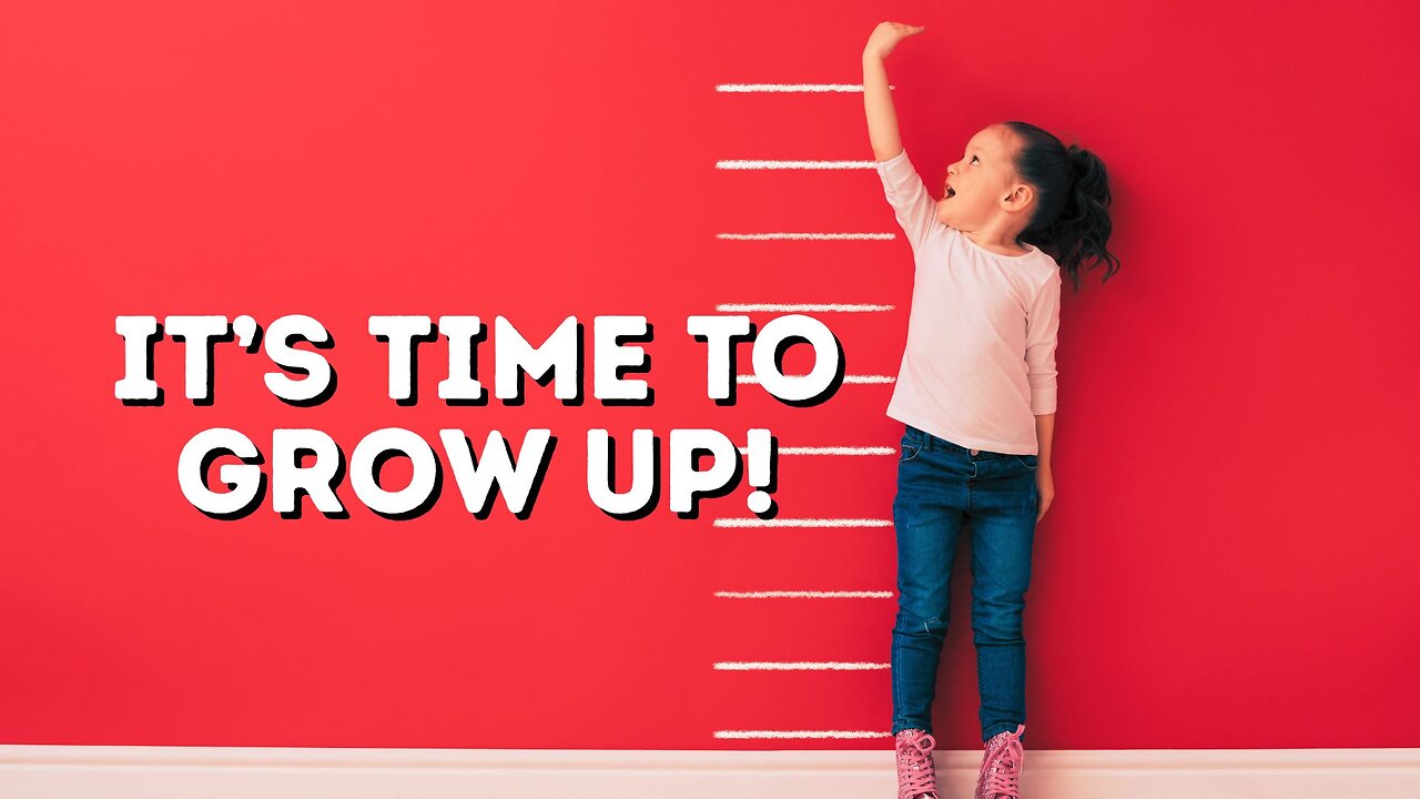 "It's Time to Grow Up!" - Worship Service - June 8, 2025