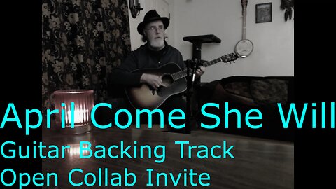 April Come She Will - Guitar Backing Track - Open Collab Invitation