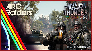 ARC Raiders & War Thunder - Naked & Affraid Ep. 2: Beer, Bots, & Tanks. It's Time Ride! (Collab)