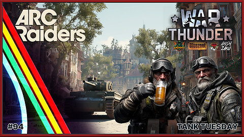ARC Raiders & War Thunder - Naked & Affraid Ep. 2: Beer, Bots, & Tanks. It's Time Ride! (Collab)