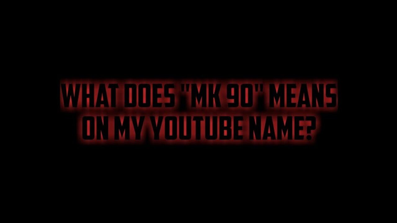 6/6/2021) Why Is My Name On YouTube Is Called "MK 90"?