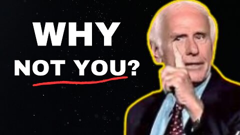 Why NOT You? - Jim Rohn’s Life-Changing Motivation