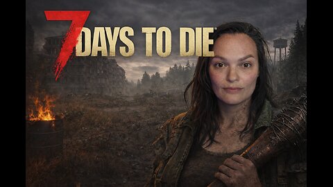 Saturday Night Stream - 7 Days To Die