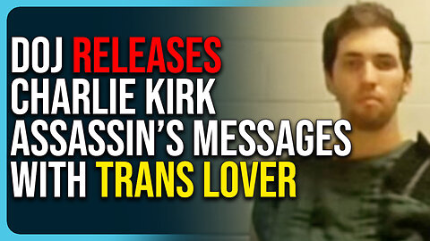 DOJ Releases Charlie Kirk Assassin’s Messages With Trans Lover , Admits To Attack