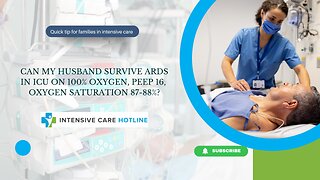 Can My Husband Survive ARDS in ICU on 100% Oxygen, PEEP 16, Oxygen Saturation 87-88%?