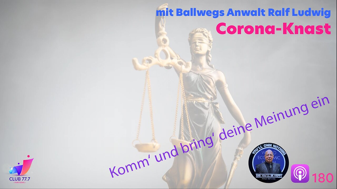 𝕏180: Corona-Knast mit Ballwegs Anwalt Ralf Ludwig