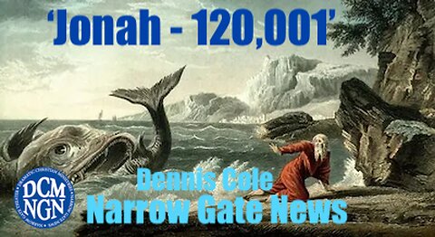 'Jonah - 120,001' - Dennis Cole - Narrow Gate News