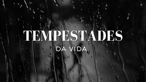 Tempestades da Vida