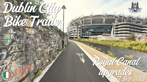 Dublin City Bike Trails. Royal Canal upgrades. 17-Sep-2025