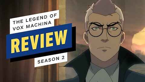 The Legend of Vox Machina - Season 2 Review