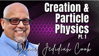 Best of 95 - Creation & Particle Physics - Daniel J.Cook on SCB
