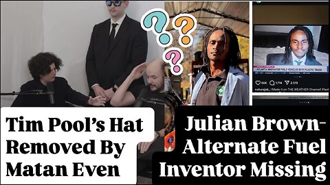Tim Pool Removes Hat For Matan Even / Alternate Fuel Inventor MIA