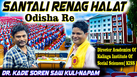 Odish Re Santali Renag Halat || Interview With Dr. Kade Soren Director Academics Of KISS