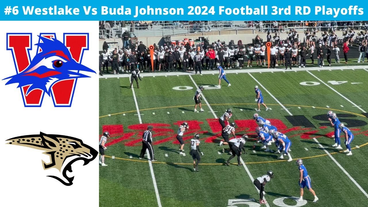 #6 Westlake Vs Buda Johnson 2024 Football 3rd RD Playoffs