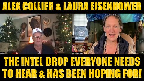 Alex Collier & Laura Eisenhower: The Intel Drop Everyone Needs to Hear & Has Been Hoping For!