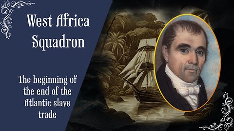 Robert Thorpe and the West Africa squadron: the beginning of the end of the Atlantic Slave Trade