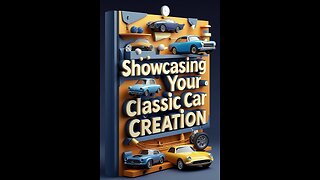 Showcasing Your Classic Car Creation