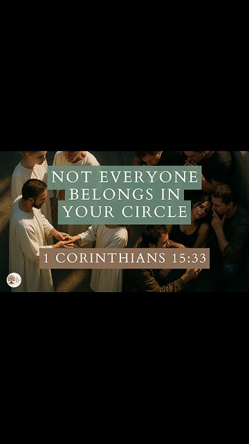 Not Everyone Belongs In Your Circle 1   C o r i n t h i a n s   1 5 : 3 3