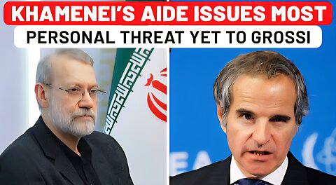 Grossi Will Pay After... : Khamenei Aide Unleashes Blood-Chilling Threat to IAEA Chief