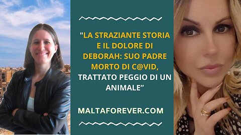 LA STRAZIANTE STORIA E IL DOLORE DI DEBORAH SUO PADRE MORTO DI C@VID TRATTATO PEGGIO DI UN ANIMALE