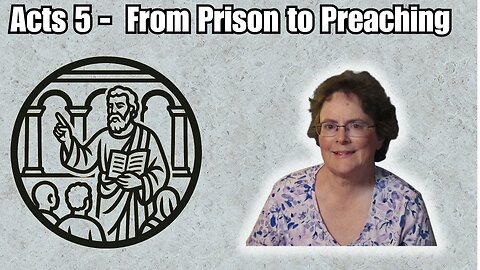 Acts 5 - From Prison to Preaching