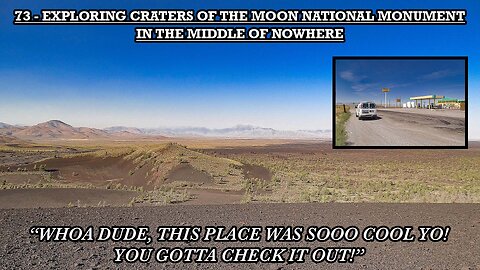 EXPLORING CRATERS OF THE MOON NATIONAL MONUMENT IN THE MIDDLE OF NOWHERE