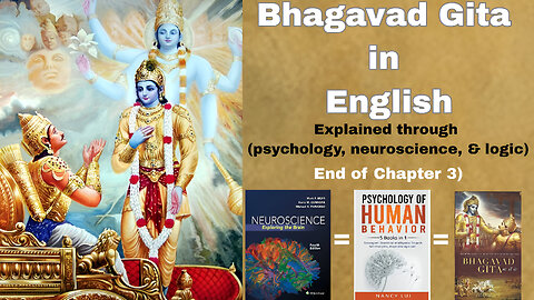 Bhagwat Geeta Chapter 3 : Explained Through Logic, Psychology & Neuroscience | Full English