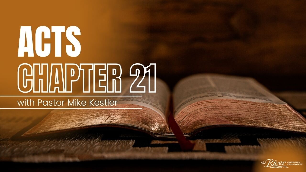 Acts Chapter 21 with Pastor Mike Kestler