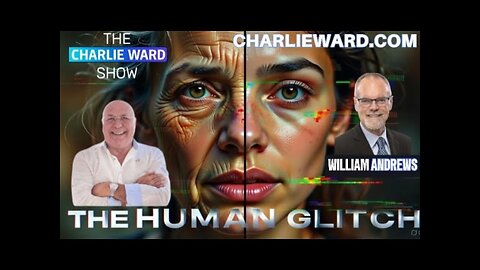 THE HUMAN GLITCH WITH CHARLIE WARD & WILLIAM ANDREWS