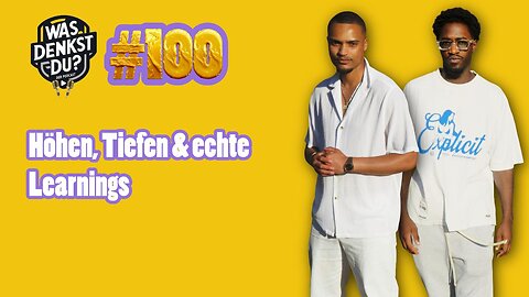 Zwei Jahre, 100 Folgen – Unser ehrlicher Rückblick | #100 WasDenkstDuPodcast