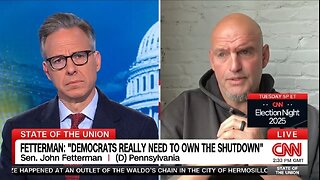 Sen Fetterman: Democrats Need To OWN The Shutdown!