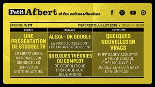 Petit Albert et les extraordinaires Épisode #217 - Actualités et complots