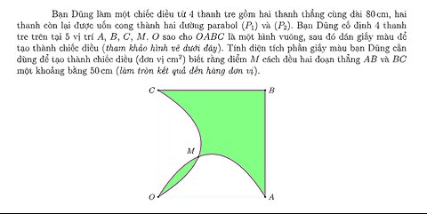 Bạn Dũng làm một chiếc diều từ 4 thanh tre gồm hai thanh thẳng cùng dài 80cm,