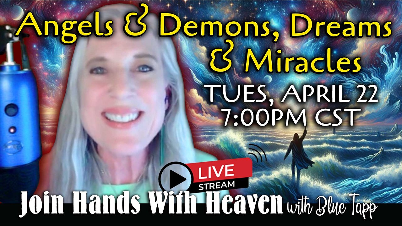 Blue Tapp LIVE! Angels & Demons, Dreams & Miracles! It's Holy Spirit Story Time!
