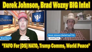 Derek Johnson, Brad Wozny BIG Intel June 26: "FAFO For [DS] NATO, Trump Comms, World Peace"