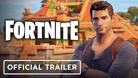 Fortnite x Uncharted - Official Collaboration Trailer