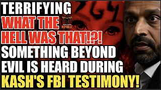 TERRIFYING! What the Hell Was That! Something BEYOND EVIL Appears During Kash Patel's FBI Testimony!