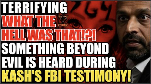 TERRIFYING! What the Hell Was That! Something BEYOND EVIL Appears During Kash Patel's FBI Testimony! 