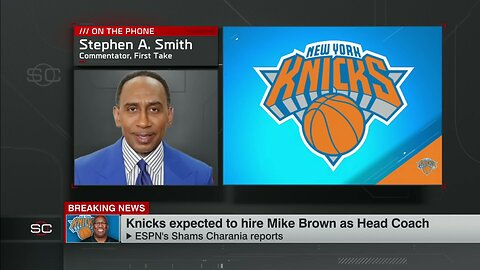 Stephen A. on Knicks Hiring Mike Brown: “No Flash, All Substance”