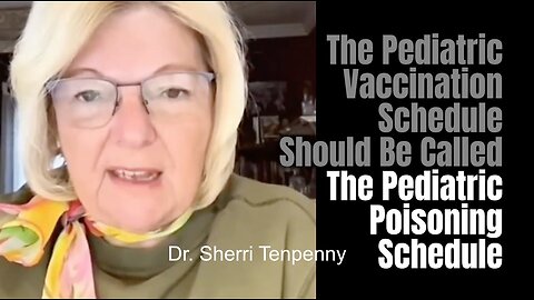Dr. Sherri Tenpenny: Pediatric Vaccination Schedule Should Be Called Pediatric Poisoning Schedule