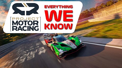 Project Motor Racing EVERYTHING WE KNOW