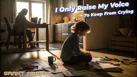I Only Raise My Voice To Keep From Crying - Grant Abbott