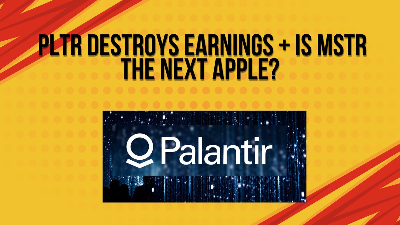 Palantir destroys earnings + is MSTR the next Apple?